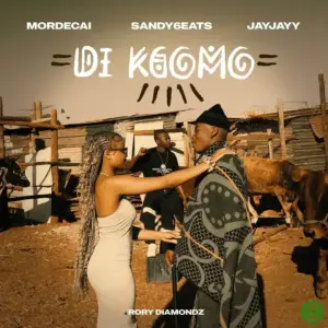 Mordecai, Sandy6eats & JayJayy – Di Kgomo ft. Rory Diamondz