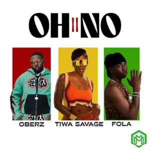 Oberz – Oh No II ft. FOLA, Tiwa Savage