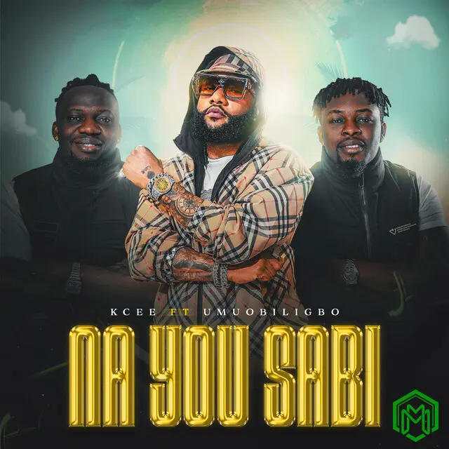 Na You Sabi audio by Kcee feat. Umu Obiligbo