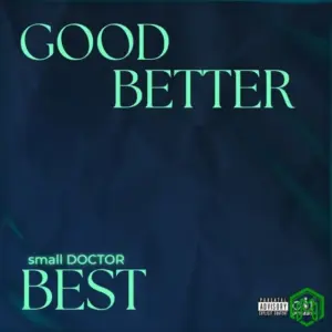 Small Doctor – Good Better Best