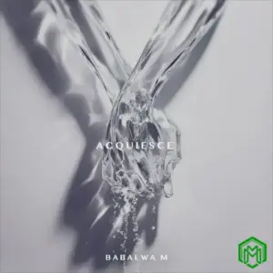 Acquiesce Album audio by Babalwa M
