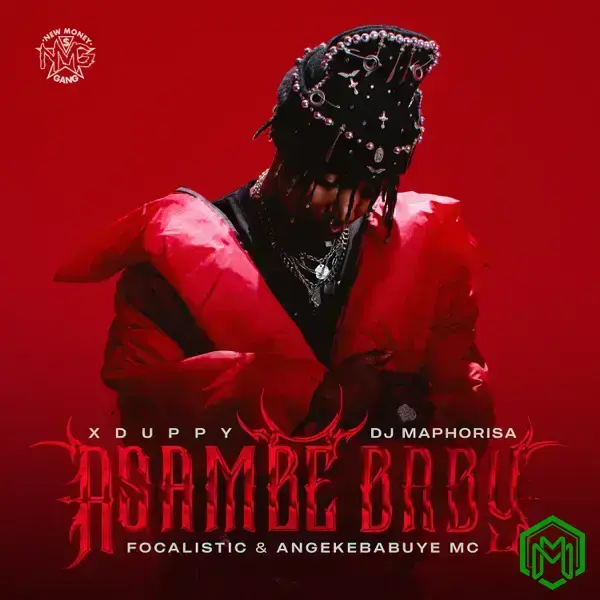Xduppy - Asambe Baby Ft. Dj Maphorisa, Focalistic & Angekebabuye Mc