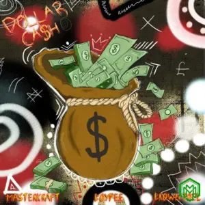 Masterkraft – Dollar Cash ft. BoyPee, Brown Joel