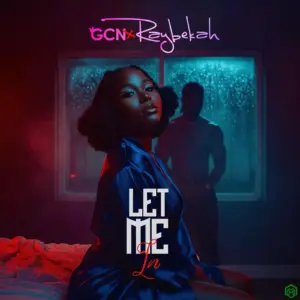 Raybekah & GCN – Let Me In