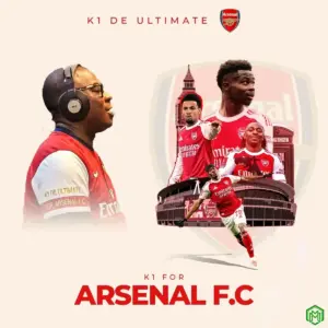 K1 For Arsenal F.C audio by K1 De Ultimate
