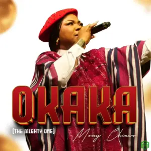 Mercy Chinwo – Okaka (The Mighty One)