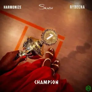 Skiibii, Rybeena, Harmonize – Champion
