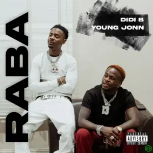 Didi B & Young Jonn – Raba