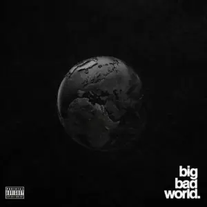 Ajebutter22 – Big Bad World