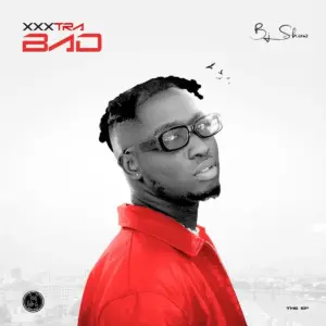 XXXTRA BAD by Bj Show