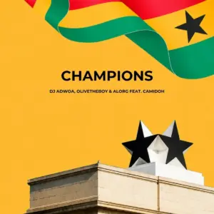 Champions audio by Dj Adwoa, OLIVETHEBOY & ALORG