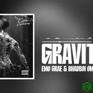 EMO Grae and BhadBoi OML – Gravity