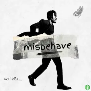 Kotrell – Misbehave