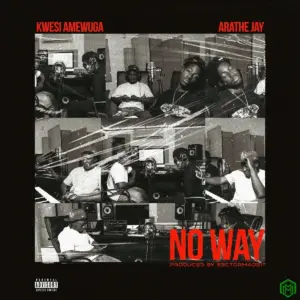 Kwesi Amewuga & AratheJay – No Way