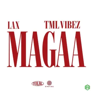L.A.X – MAGAA ft. Tml Vibez