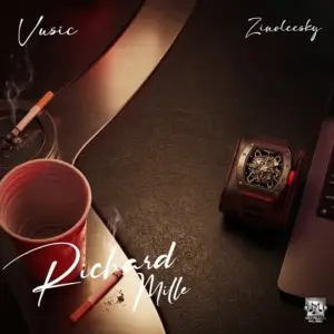 Richard Mille audio by Vusic feat. Zinoleesky