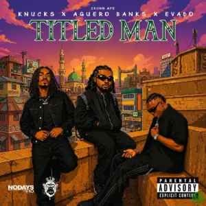 knucks, evado, aguero banks, Crown Ape – Titled Man