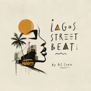 DJ CORA – Lagos Street Beat
