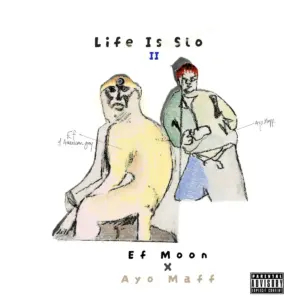 Life is Slo II audio by EF Moon feat. Ayo Maff