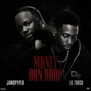 Money Don Drop audio by Jamopyper, Lil Frosh