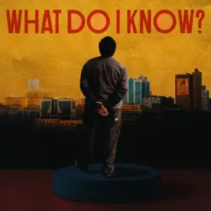 What Do I Know audio by Joshua Baraka