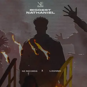 Biggest Nathaniel audio by N.E records feat. lasmid