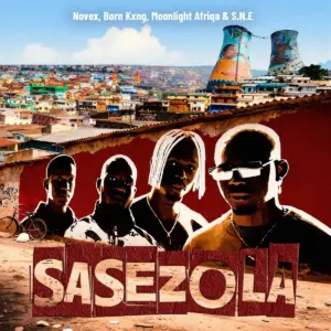 SASEZOLA audio by Novex feat. Born Kxng, MOONLIGHT AFRIQA and S.N.E
