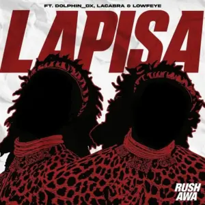 Lapisa audio by Rush-Awa feat. Lowfeye, LaCabra and dolphin_dx