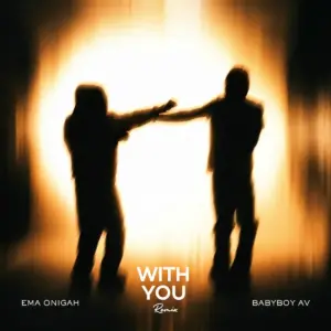 Ema Onigah – With You (Remix) ft. Babyboy AV