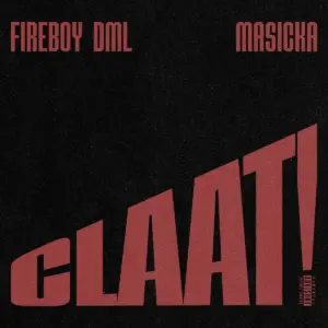 CLAAT! audio by Fireboy DML feat. Masicka