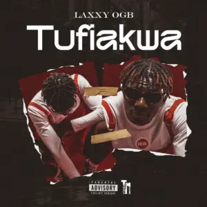 Tufiakwa audio by Laxxy OGB